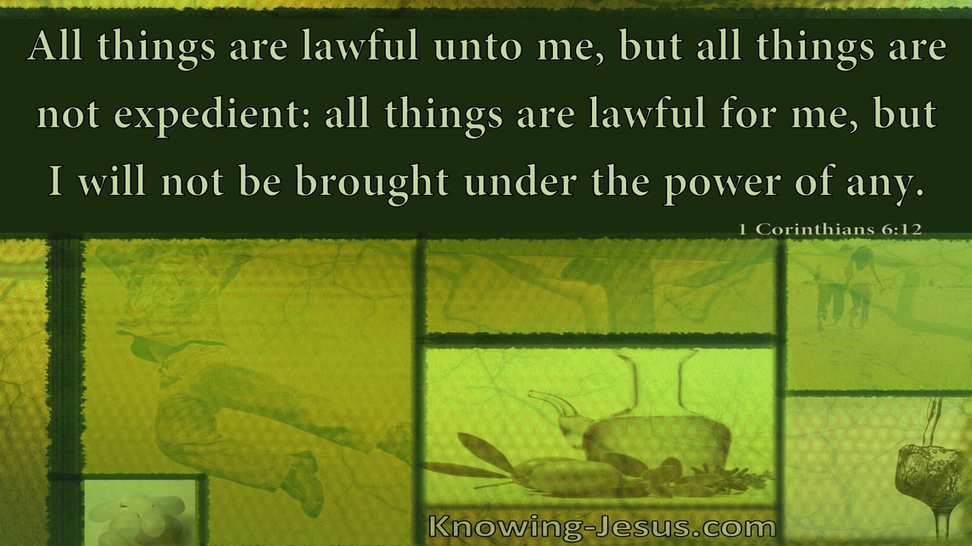 1 Corinthians 6:12 All Things Are Lawful But Not All Things Are Permissible (green)